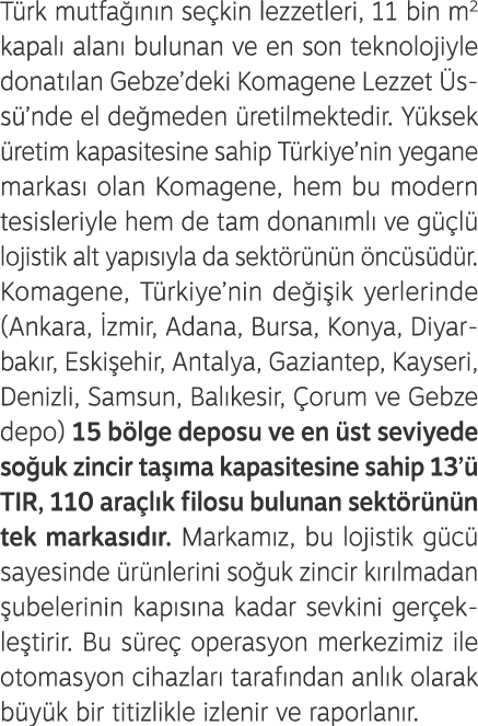 T rk mutfa n n se kin lezzetleri, 11 bin m2 kapal  alan  bulunan ve en son teknolojiyle donat lan Gebze’deki Komagen...