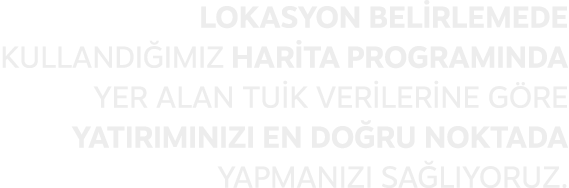 Lokasyon belirlemede kulland  m z harita program nda yer alan TU K verilerine g re yat r m n z  en do ru noktada yap...