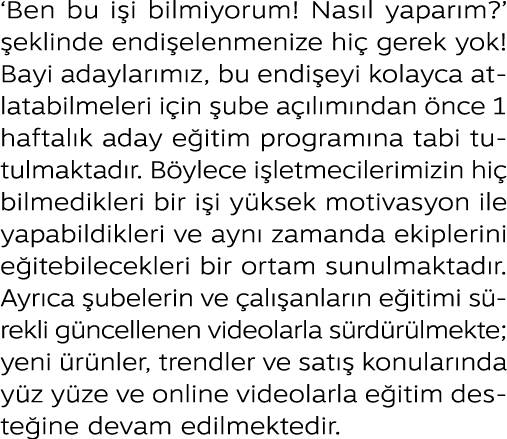 ‘Ben bu i i bilmiyorum! Nas l yapar m?’ eklinde endi elenmenize hi  gerek yok! Bayi adaylar m z, bu endi eyi kolayca...