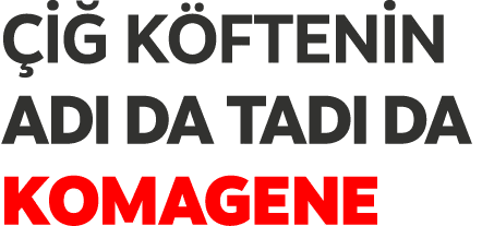    K FTEN N ADI DA TADI DA KOMAGENE